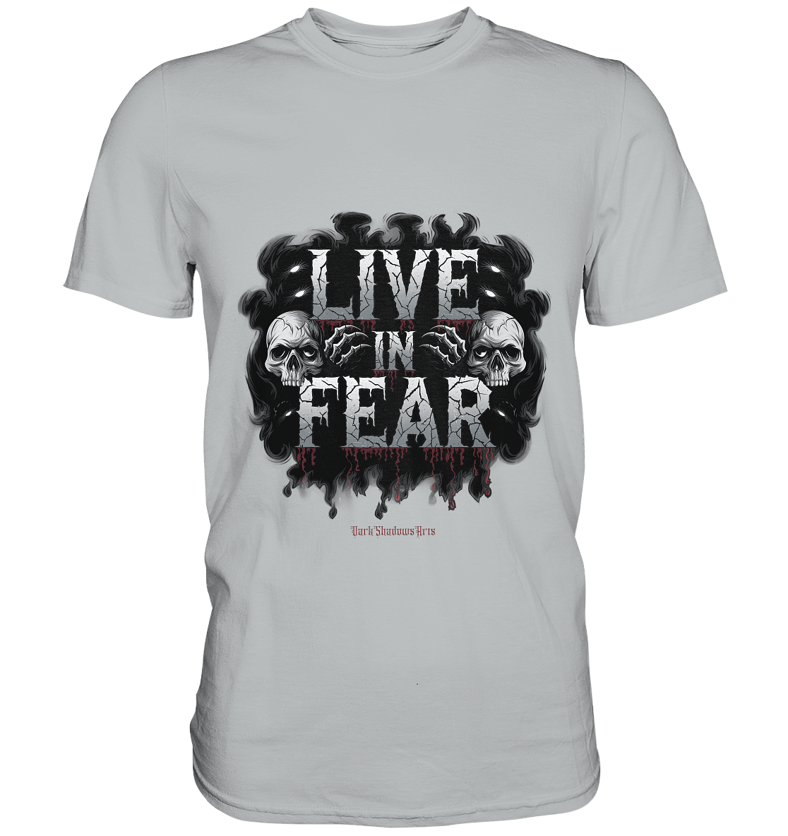 Live in Fear - Premium Shirt | Unisex - Shirts | Dark Shadows Arts