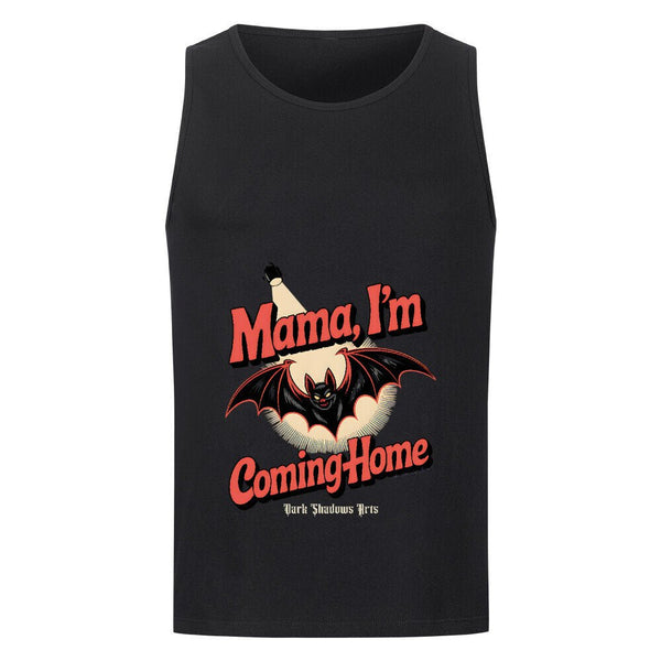 Mama I’m Coming Home - Classic Tanktop | T-Shirt | Dark Shadows Arts