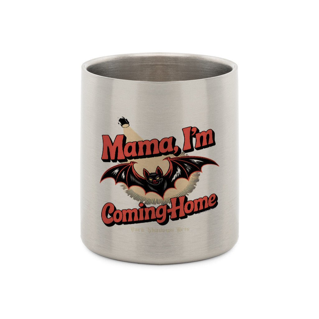 Mama I’m Coming Home - Edelstahl - Tasse mit Karabiner | Mug | Dark Shadows Arts
