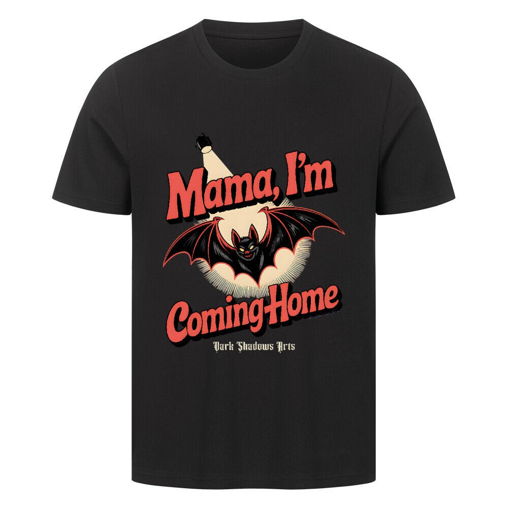 Mama I’m Coming Home - HigherBlanks Premium T-Shirt | T-Shirt | Dark Shadows Arts