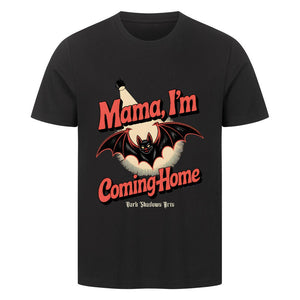 Mama I’m Coming Home - HigherBlanks Premium T-Shirt | T-Shirt | Dark Shadows Arts