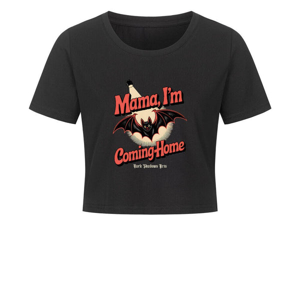 Mama I’m Coming Home - Ladies Cropped Tee | T-Shirt | Dark Shadows Arts