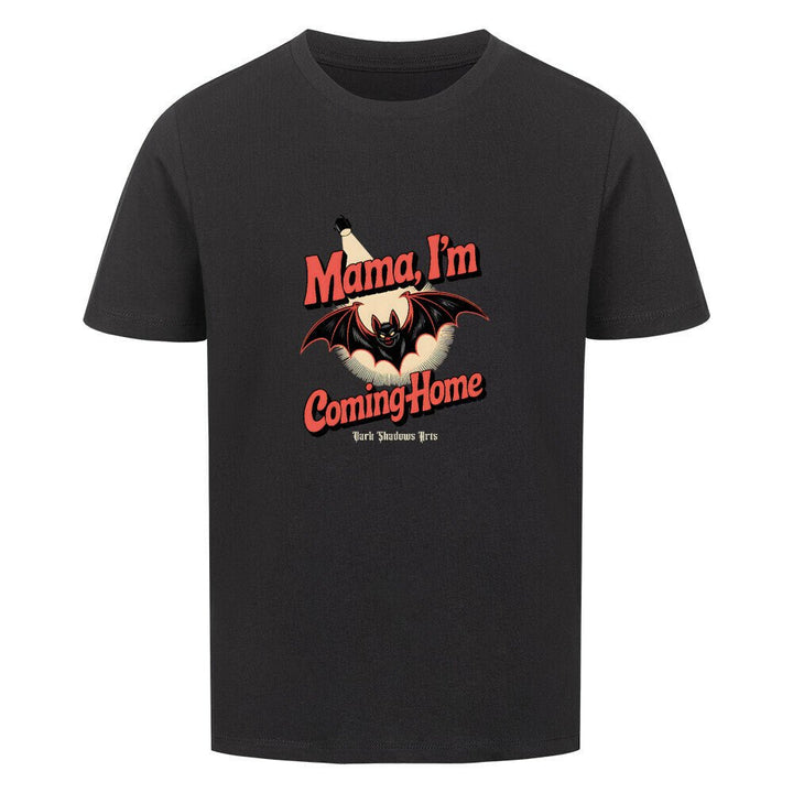Mama I’m Coming Home - Premium Organic Shirt Kids | T-Shirt | Dark Shadows Arts