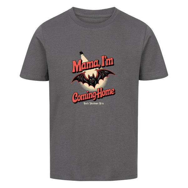 Mama I’m Coming Home - Premium Organic Shirt Kids | T-Shirt | Dark Shadows Arts