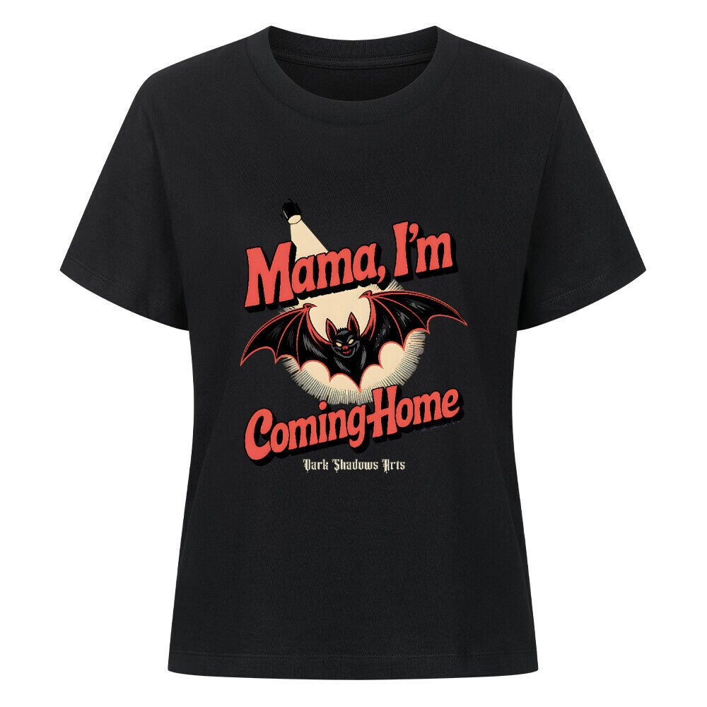 Mama I’m Coming Home - Premium Organic Shirt Women | T-Shirt | Dark Shadows Arts