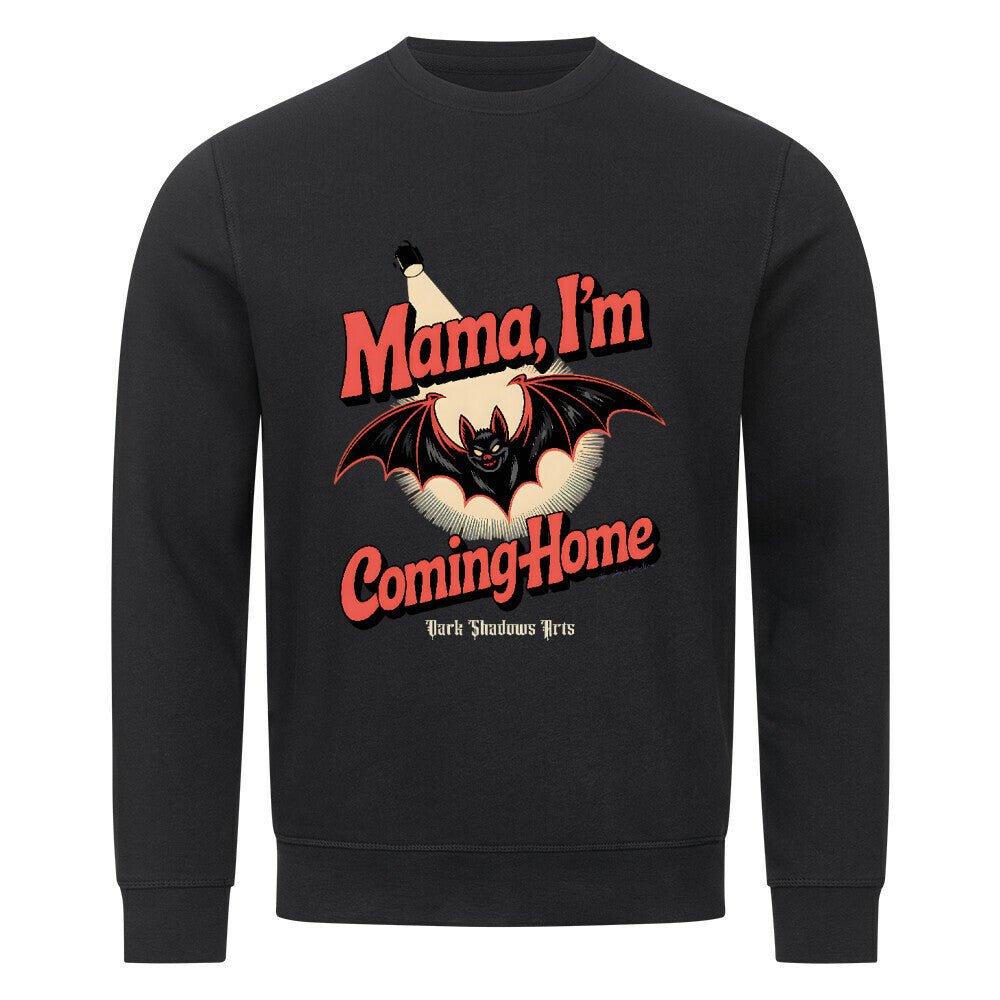 Mama I’m Coming Home - Premium Organic Sweatshirt | Sweatshirt | Dark Shadows Arts