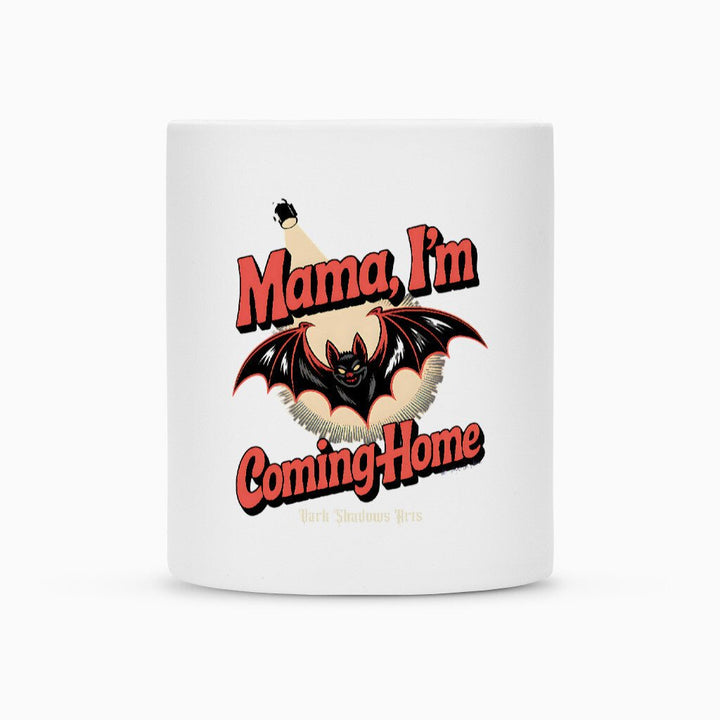 Mama I’m Coming Home - Tasse | Mug | Dark Shadows Arts