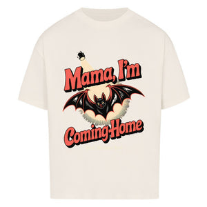 Mama I’m Coming Home - VACANCY Oversized Shirt | T-Shirt | Dark Shadows Arts
