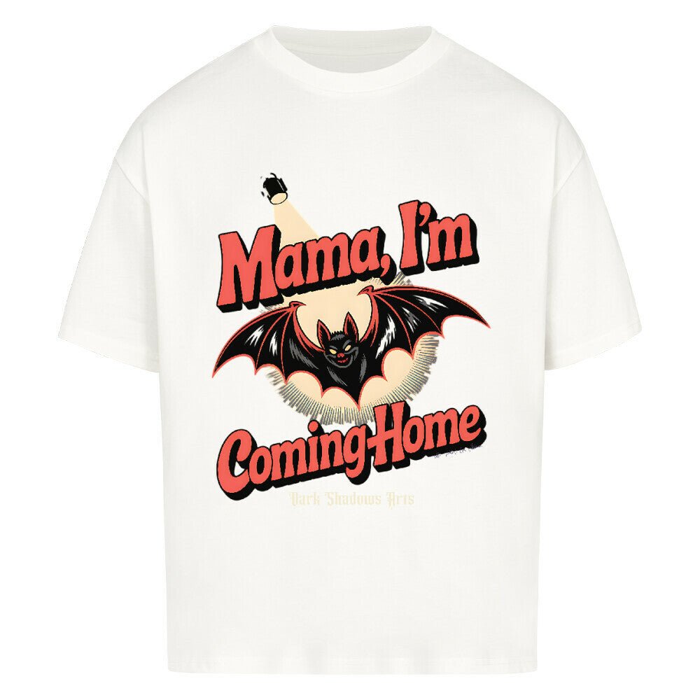 Mama I’m Coming Home - VACANCY Oversized Shirt | T-Shirt | Dark Shadows Arts