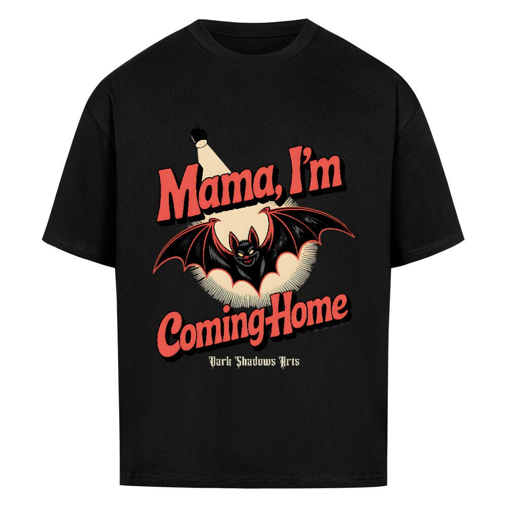 Mama I’m Coming Home - VACANCY Oversized Shirt | T-Shirt | Dark Shadows Arts
