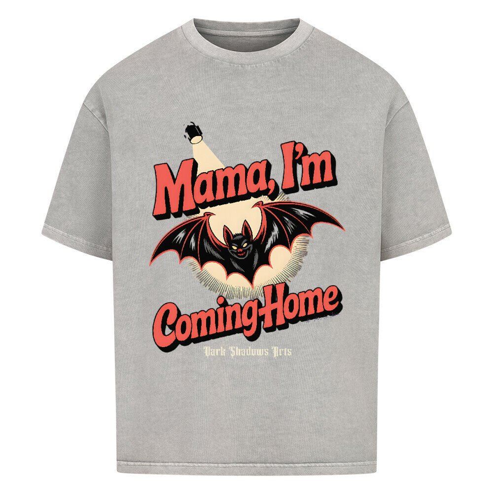 Mama I’m Coming Home - VACANCY Oversized Shirt | T-Shirt | Dark Shadows Arts