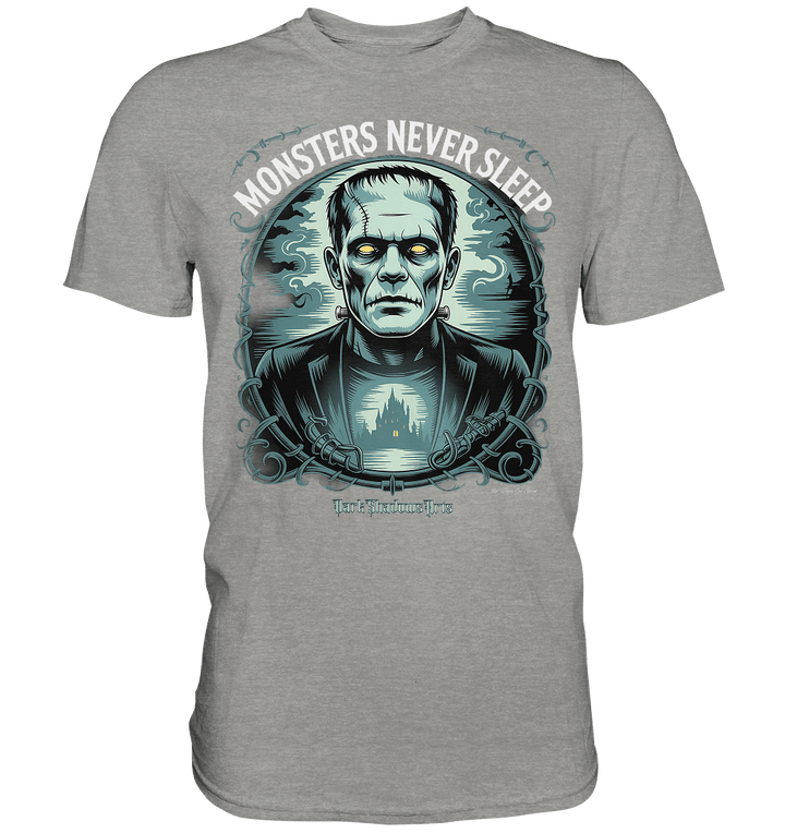 Monsters Never Sleep – Die Ewigkeit der Angst - Premium Shirt | Unisex - Shirts | Dark Shadows Arts