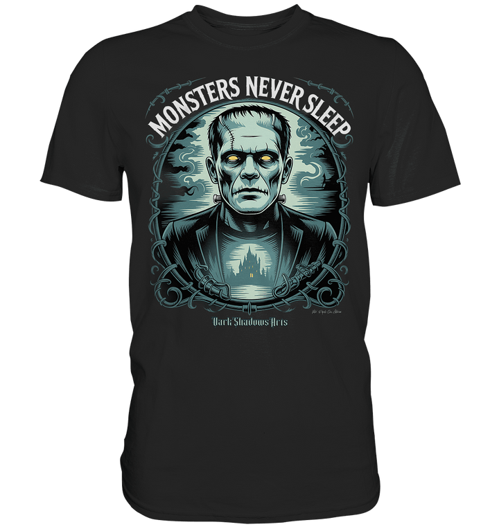 Monsters Never Sleep – Die Ewigkeit der Angst - Premium Shirt | Unisex - Shirts | Dark Shadows Arts