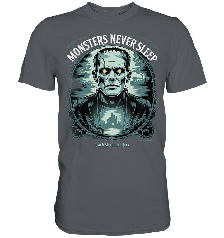 Monsters Never Sleep – Die Ewigkeit der Angst - Premium Shirt | Unisex - Shirts | Dark Shadows Arts