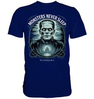 Monsters Never Sleep – Die Ewigkeit der Angst - Premium Shirt | Unisex - Shirts | Dark Shadows Arts