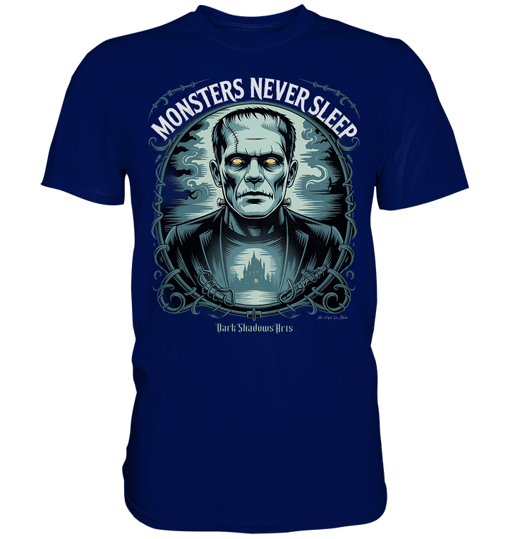 Monsters Never Sleep – Die Ewigkeit der Angst - Premium Shirt | Unisex - Shirts | Dark Shadows Arts