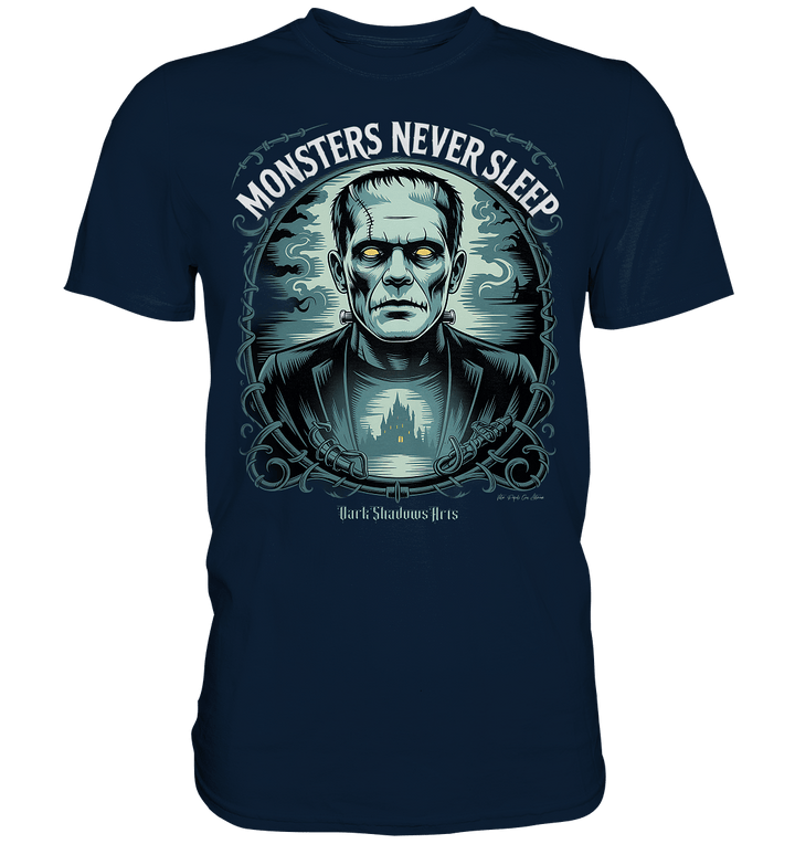 Monsters Never Sleep – Die Ewigkeit der Angst - Premium Shirt | Unisex - Shirts | Dark Shadows Arts