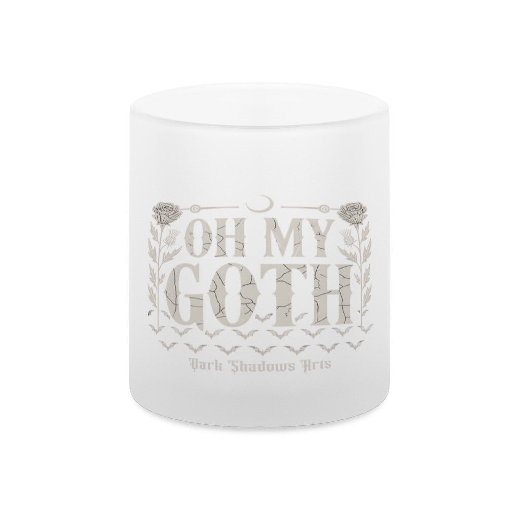 Oh My Goth – Dark Humor & Bat Style - Glas - Tasse satiniert | Mug | Dark Shadows Arts