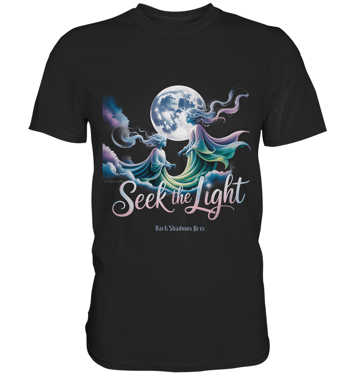 Seek the Light – Spiritueller Aufstieg & Kosmische Weisheit - Premium Shirt | Unisex - Shirts | Dark Shadows Arts