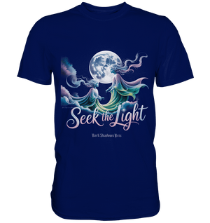 Seek the Light – Spiritueller Aufstieg & Kosmische Weisheit - Premium Shirt | Unisex - Shirts | Dark Shadows Arts