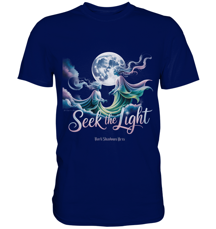 Seek the Light – Spiritueller Aufstieg & Kosmische Weisheit - Premium Shirt | Unisex - Shirts | Dark Shadows Arts