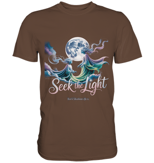 Seek the Light – Spiritueller Aufstieg & Kosmische Weisheit - Premium Shirt | Unisex - Shirts | Dark Shadows Arts