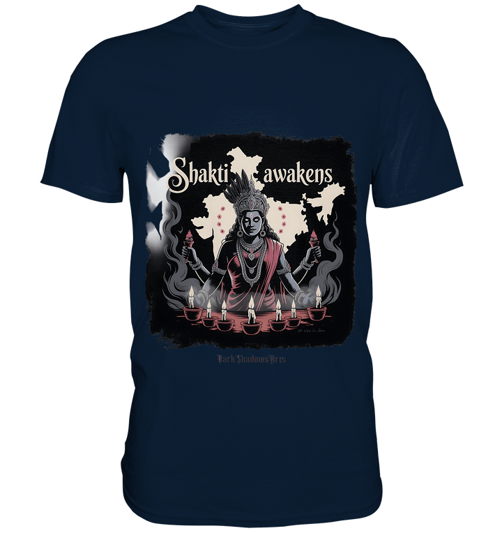 Shakti awakens - Die entfesselte Kraft der göttlichen Energie - Premium Shirt | Unisex - Shirts | Dark Shadows Arts