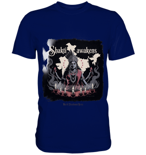 Shakti awakens - Die entfesselte Kraft der göttlichen Energie - Premium Shirt | Unisex - Shirts | Dark Shadows Arts