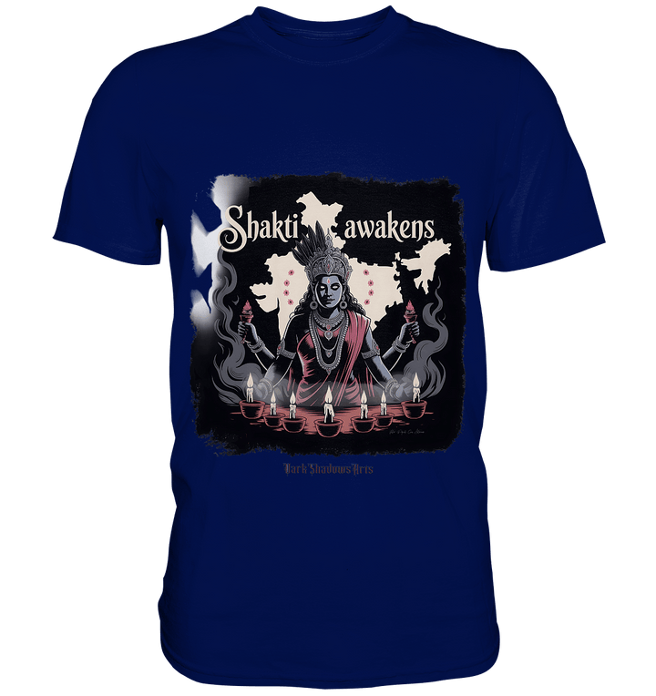 Shakti awakens - Die entfesselte Kraft der göttlichen Energie - Premium Shirt | Unisex - Shirts | Dark Shadows Arts