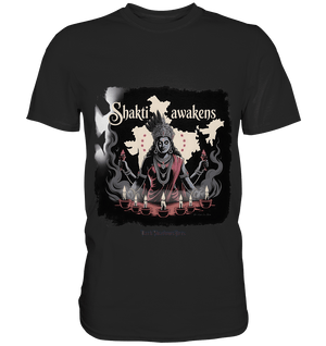Shakti awakens - Die entfesselte Kraft der göttlichen Energie - Premium Shirt | Unisex - Shirts | Dark Shadows Arts