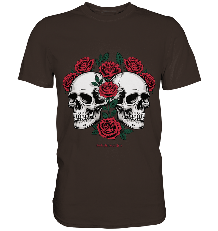 Skulls & Roses – Zwischen Leben, Tod & dunkler Eleganz - Premium Shirt | Unisex - Shirts | Dark Shadows Arts