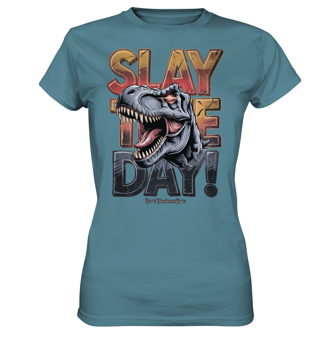 SLAY THE DAY! – Kraftvolles Dinosaurier - Design mit T - Rex - Motiv - Ladies Premium Shirt | Lady - Shirts | Dark Shadows Arts