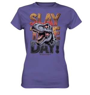 SLAY THE DAY! – Kraftvolles Dinosaurier - Design mit T - Rex - Motiv - Ladies Premium Shirt | Lady - Shirts | Dark Shadows Arts