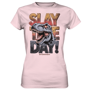 SLAY THE DAY! – Kraftvolles Dinosaurier - Design mit T - Rex - Motiv - Ladies Premium Shirt | Lady - Shirts | Dark Shadows Arts