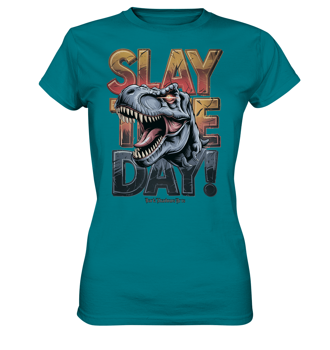 SLAY THE DAY! – Kraftvolles Dinosaurier - Design mit T - Rex - Motiv - Ladies Premium Shirt | Lady - Shirts | Dark Shadows Arts