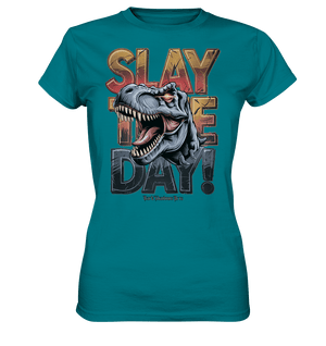 SLAY THE DAY! – Kraftvolles Dinosaurier - Design mit T - Rex - Motiv - Ladies Premium Shirt | Lady - Shirts | Dark Shadows Arts