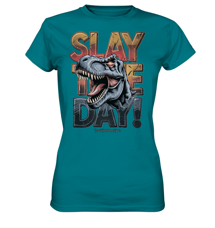 SLAY THE DAY! – Kraftvolles Dinosaurier - Design mit T - Rex - Motiv - Ladies Premium Shirt | Lady - Shirts | Dark Shadows Arts