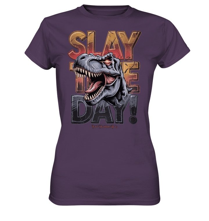 SLAY THE DAY! – Kraftvolles Dinosaurier - Design mit T - Rex - Motiv - Ladies Premium Shirt | Lady - Shirts | Dark Shadows Arts
