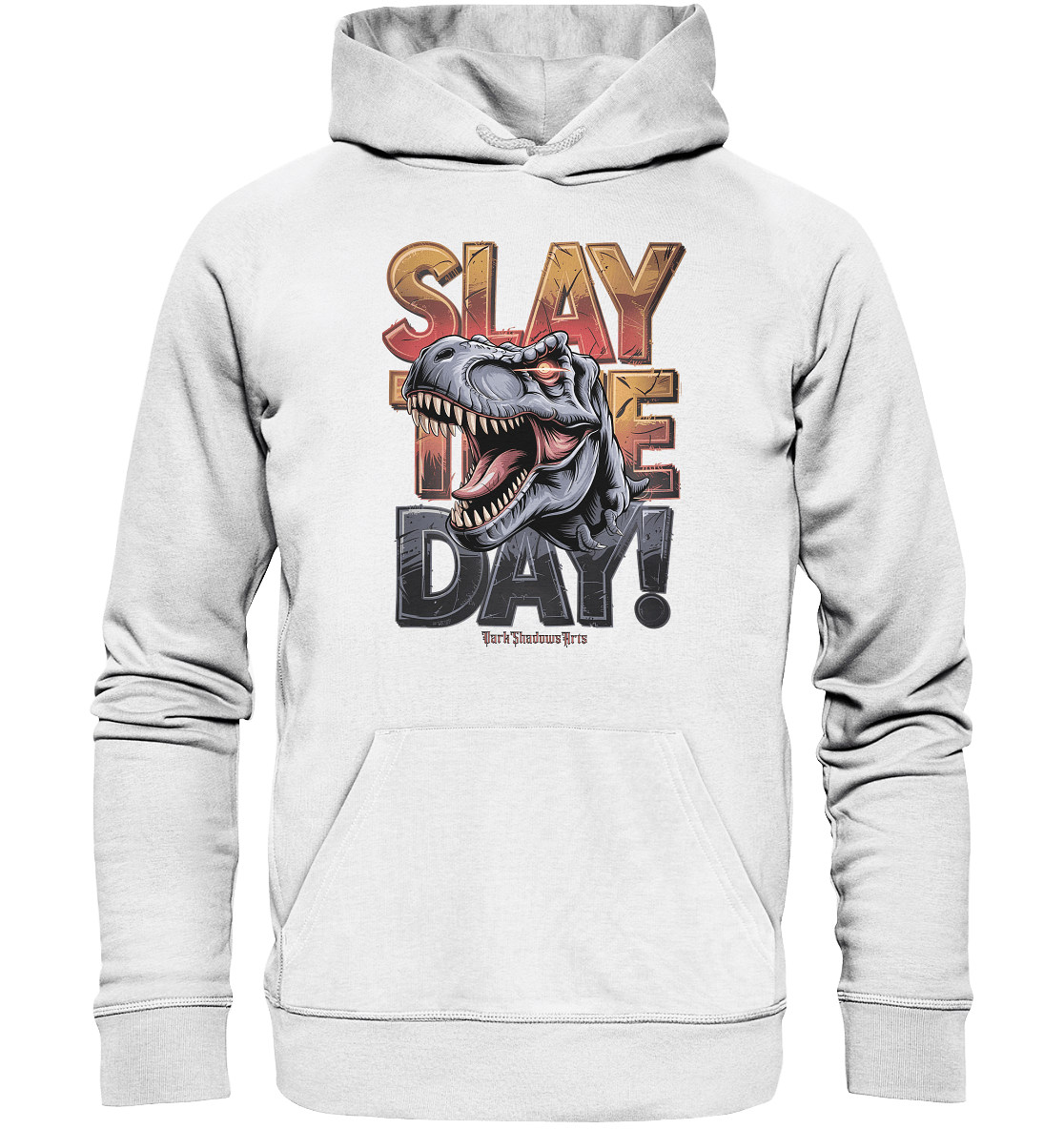 SLAY THE DAY! – Kraftvolles Dinosaurier - Design mit T - Rex - Motiv - Organic Hoodie | Hoodies | Dark Shadows Arts