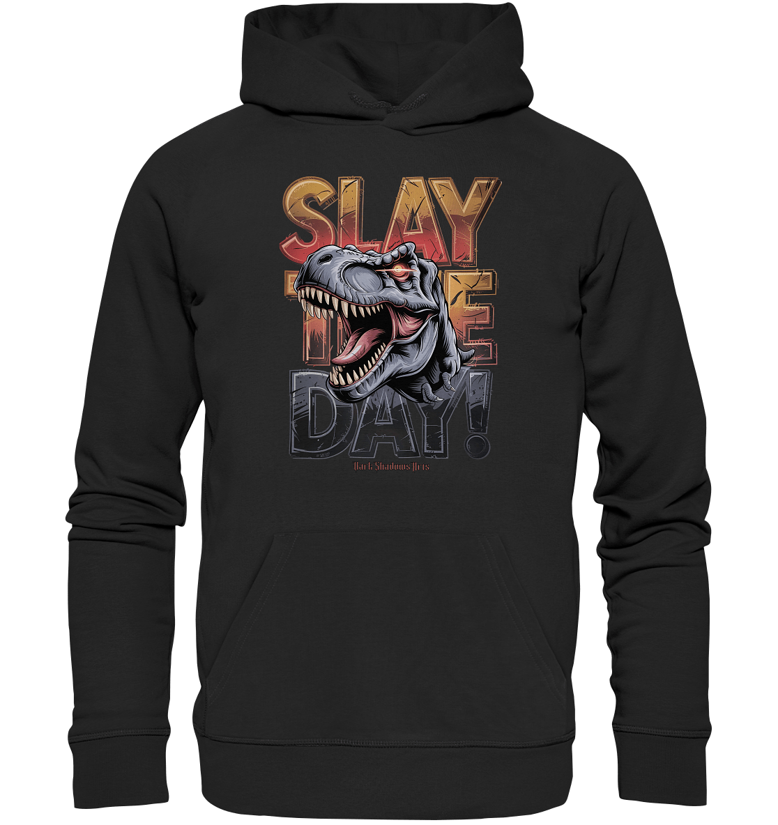 SLAY THE DAY! – Kraftvolles Dinosaurier - Design mit T - Rex - Motiv - Organic Hoodie | Hoodies | Dark Shadows Arts