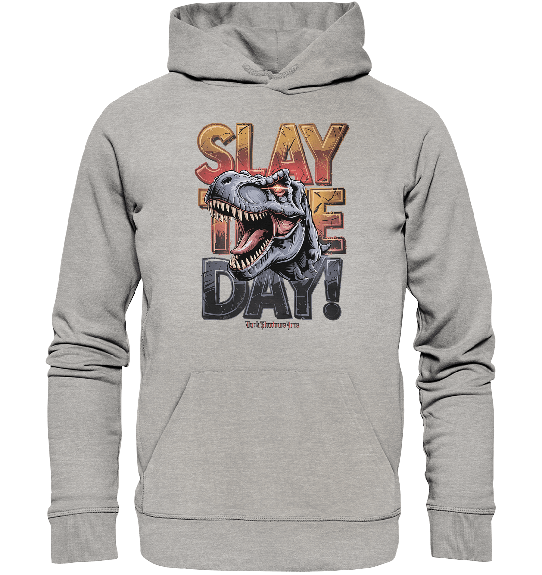 SLAY THE DAY! – Kraftvolles Dinosaurier - Design mit T - Rex - Motiv - Organic Hoodie | Hoodies | Dark Shadows Arts