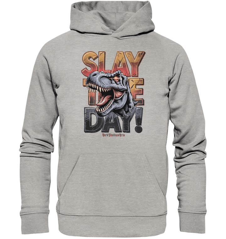 SLAY THE DAY! – Kraftvolles Dinosaurier - Design mit T - Rex - Motiv - Organic Hoodie | Hoodies | Dark Shadows Arts