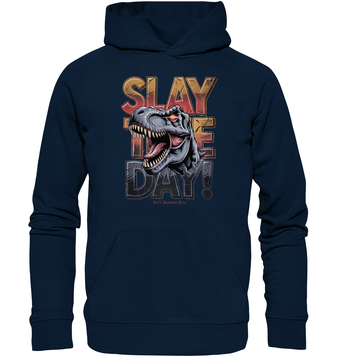 SLAY THE DAY! – Kraftvolles Dinosaurier - Design mit T - Rex - Motiv - Organic Hoodie | Hoodies | Dark Shadows Arts