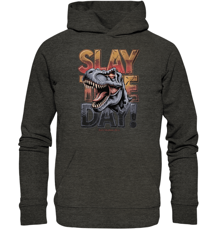 SLAY THE DAY! – Kraftvolles Dinosaurier - Design mit T - Rex - Motiv - Organic Hoodie | Hoodies | Dark Shadows Arts