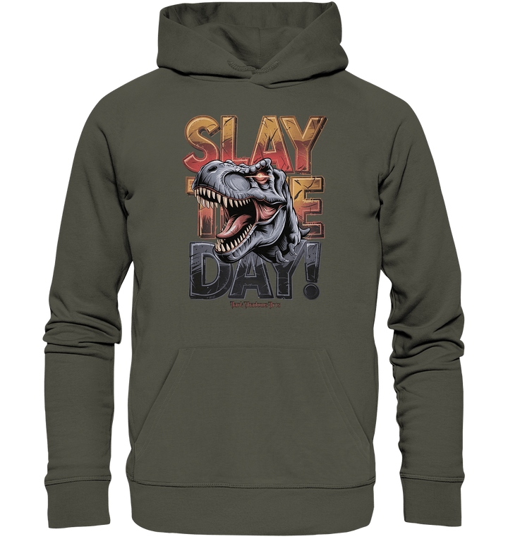 SLAY THE DAY! – Kraftvolles Dinosaurier - Design mit T - Rex - Motiv - Organic Hoodie | Hoodies | Dark Shadows Arts
