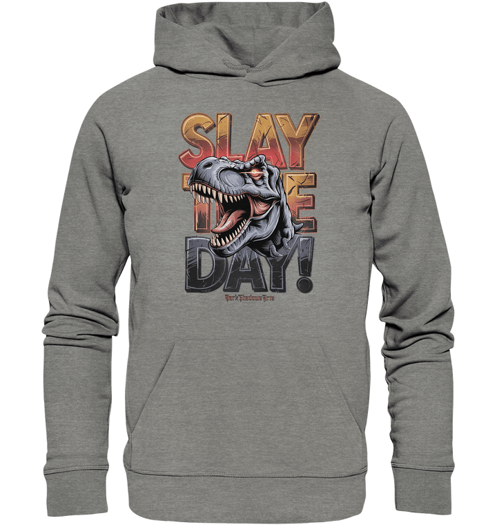 SLAY THE DAY! – Kraftvolles Dinosaurier - Design mit T - Rex - Motiv - Organic Hoodie | Hoodies | Dark Shadows Arts