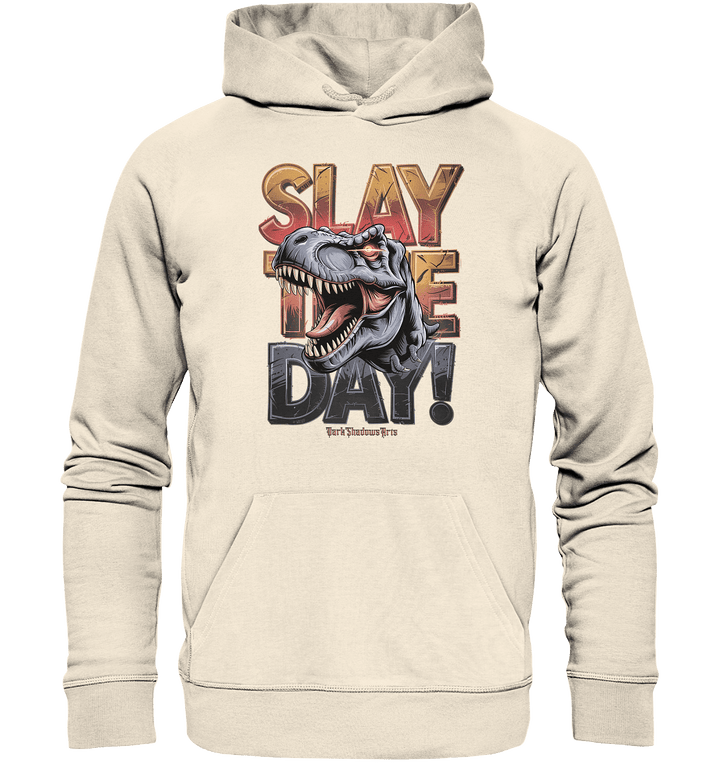 SLAY THE DAY! – Kraftvolles Dinosaurier - Design mit T - Rex - Motiv - Organic Hoodie | Hoodies | Dark Shadows Arts