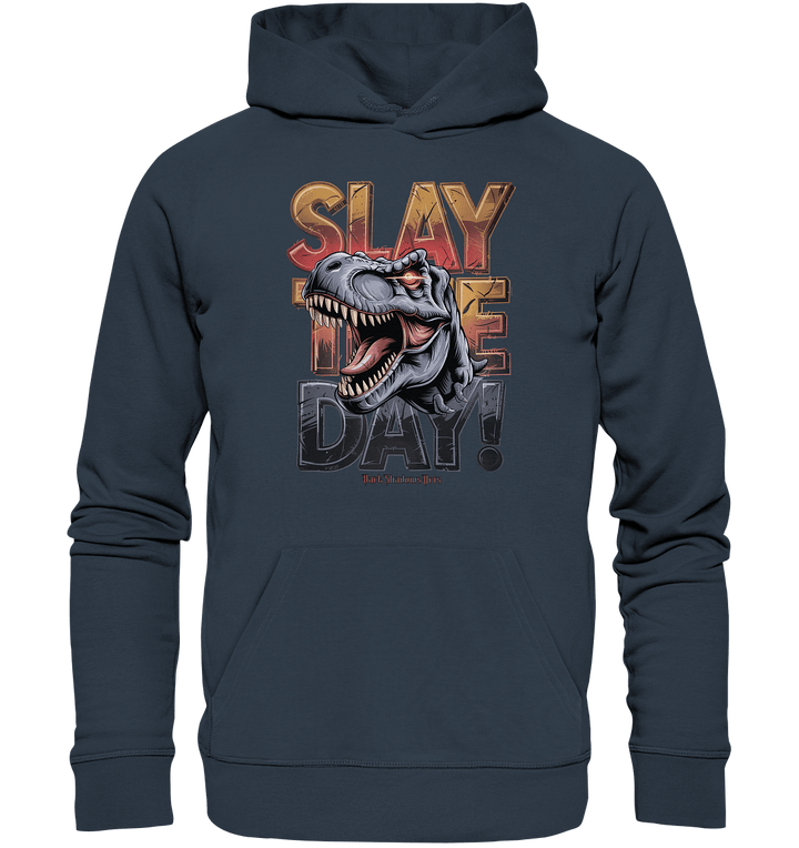 SLAY THE DAY! – Kraftvolles Dinosaurier - Design mit T - Rex - Motiv - Organic Hoodie | Hoodies | Dark Shadows Arts