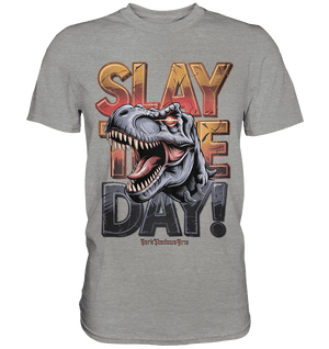 SLAY THE DAY! – Kraftvolles Dinosaurier - Design mit T - Rex - Motiv - Premium Shirt | Unisex - Shirts | Dark Shadows Arts