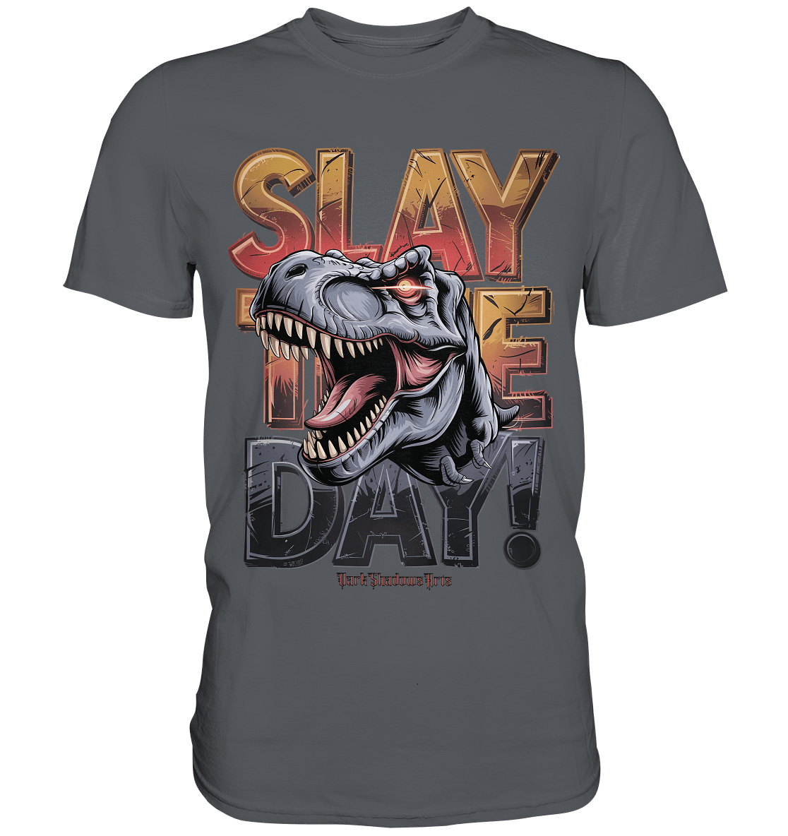SLAY THE DAY! – Kraftvolles Dinosaurier - Design mit T - Rex - Motiv - Premium Shirt | Unisex - Shirts | Dark Shadows Arts